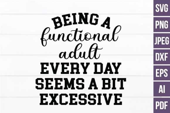 Being a Functional Adult Svg Funny Quote