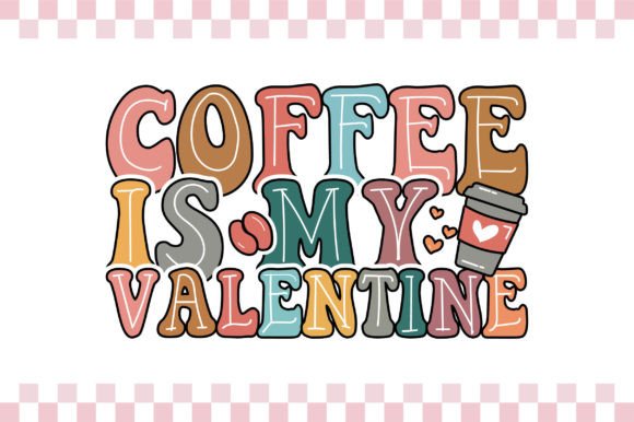 Coffee is My Valentine, Retro Lover PNG Review for Real Projects