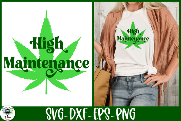 High Maintenance SVG Stoner Quote: A Designer’s Perspective