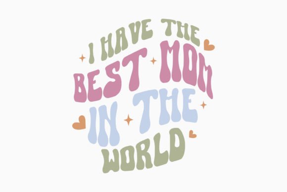I Have the Best Mom Retro Mothers Day Embroidery Design Review