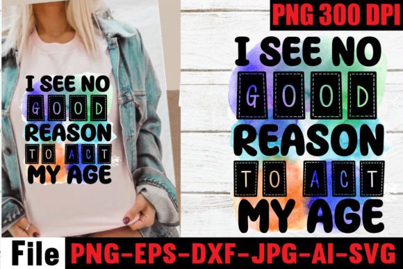 I See No Good Reason to Act My Age PNG Review for Real Projects