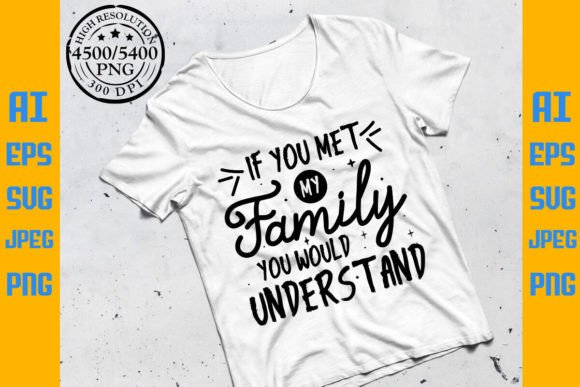 If You Met My Family Tshirt Design Review