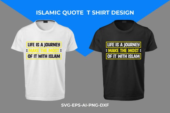 Life is a Journey Make - Islamic Tshirt