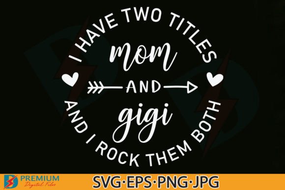 Mom and Gigi SVG Funny Grandma Quote for Embroidery Projects