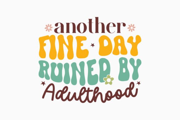 Retro Another Fine Day Ruined by Adulthood Embroidery Design Review