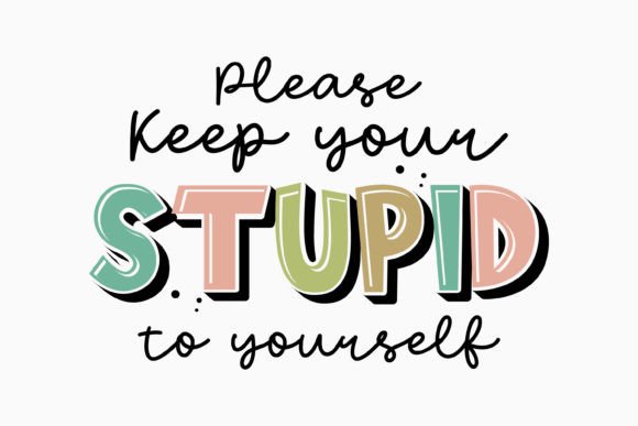 Retro Please Keep Your Stupid to Yoursel: A Sarcastic Embroidery Design Review